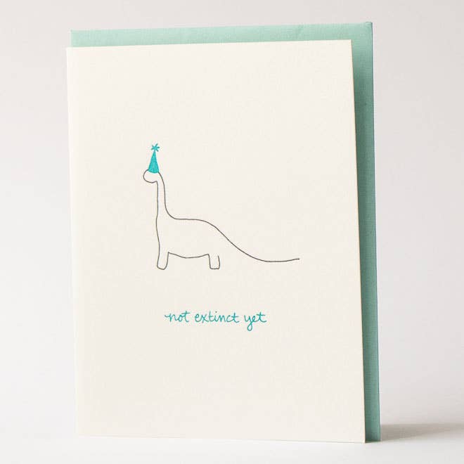 Birthday Greeting Card ~ Not Extinct Yet