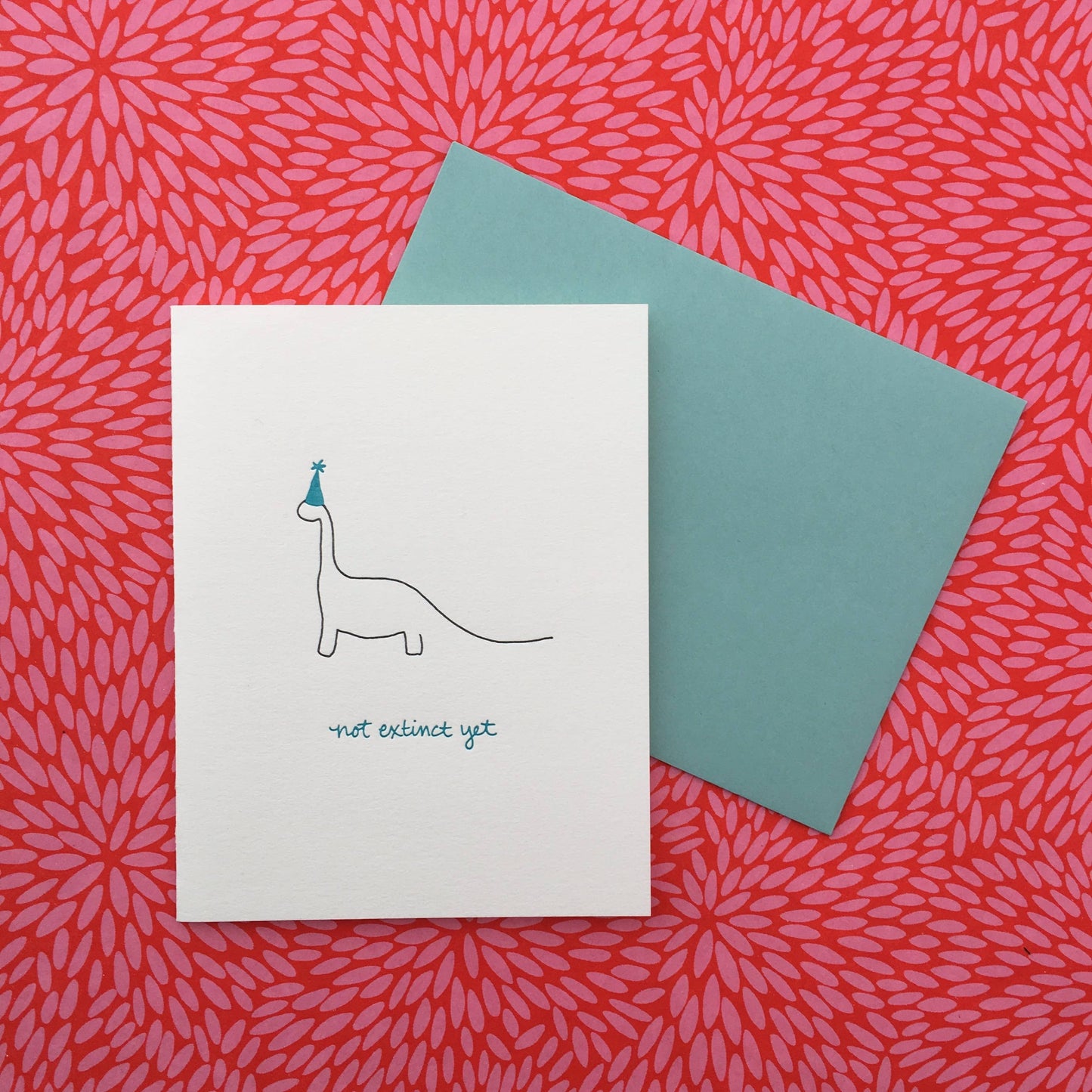 Birthday Greeting Card ~ Not Extinct Yet