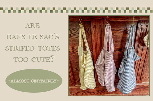 Are Dans le Sac’s Striped Totes Too Cute? Probably