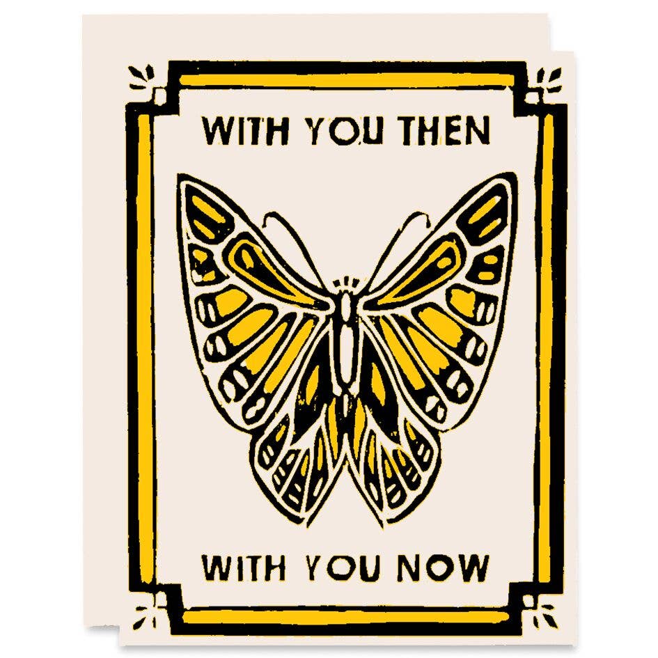 Encouragement Greeting Card ~ With You Now and Then Butterfly