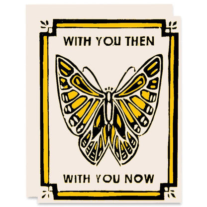 Encouragement Greeting Card ~ With You Now and Then Butterfly
