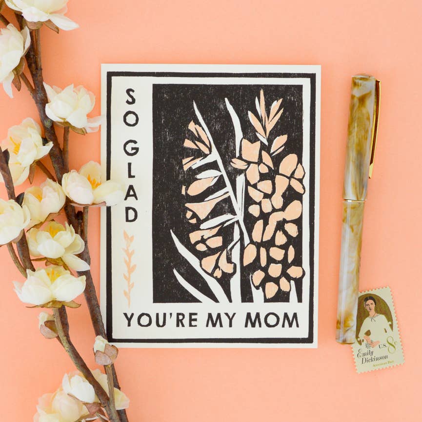 Mother's Day Greeting Card ~ So Glad