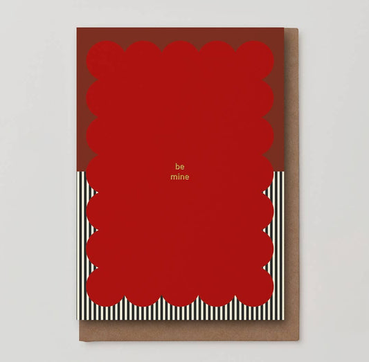 Greeting Card ~ Be Mine