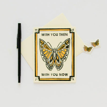 Encouragement Greeting Card ~ With You Now and Then Butterfly