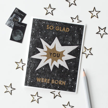 Birthday Greeting Card ~ So Glad You Were Born