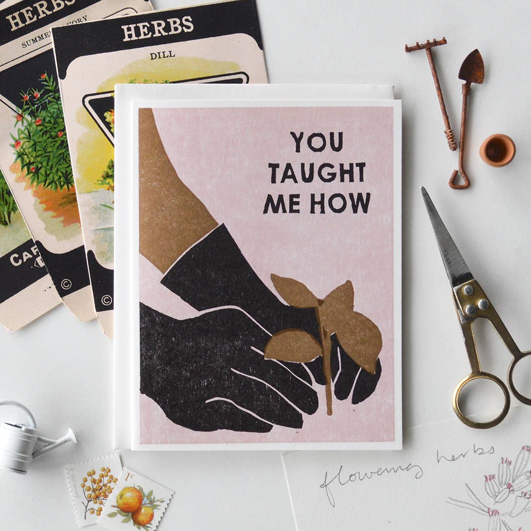 Appreciation Greeting Card ~ You Taught Me How