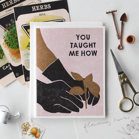 Appreciation Greeting Card ~ You Taught Me How