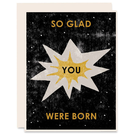 Birthday Greeting Card ~ So Glad You Were Born