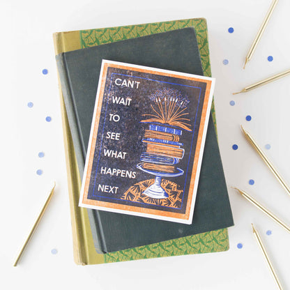 Celebratory Greeting Card ~ Can't Wait to See What Happens Next